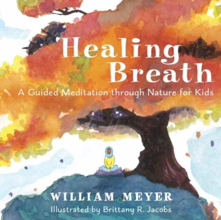 Healing Breath av William Meyer, Brittany R. Jacobs