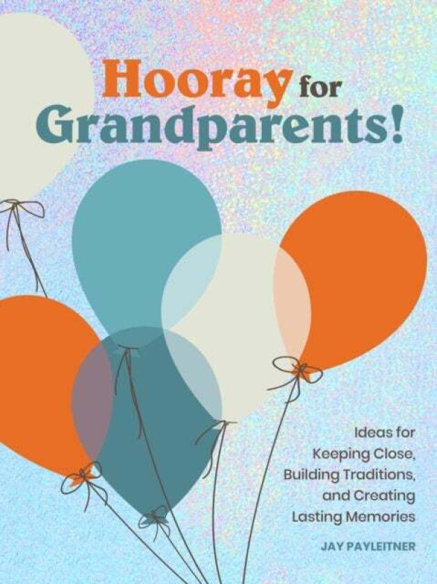 Hooray for Grandparents av Jay Payleitner