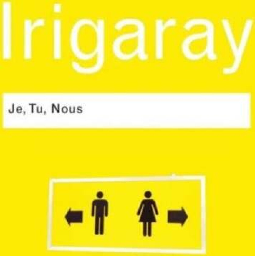 Je, Tu, Nous av Luce Irigaray