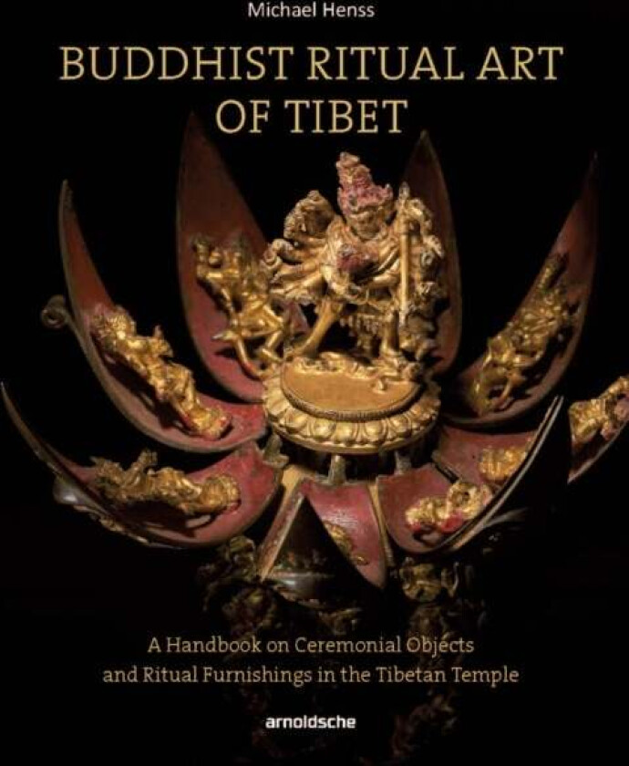 Buddhist Ritual Art of Tibet av Michael Henss