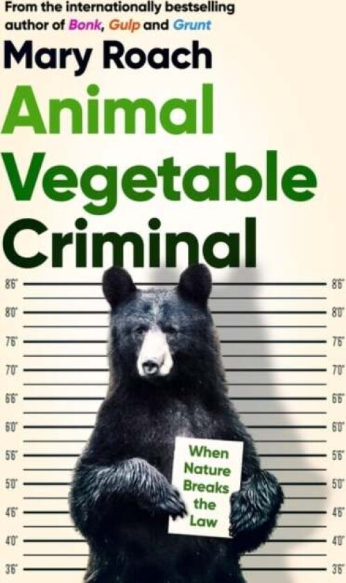 Animal Vegetable Criminal av Mary Roach