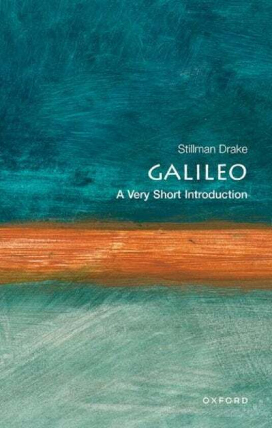 Galileo: A Very Short Introduction av Stillman (formerly Professor of the History of Science formerly Professor of the History of Science University o