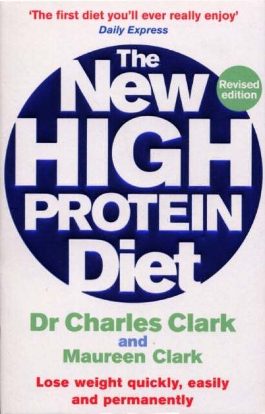 The New High Protein Diet av Dr Charles Clark, Maureen Clark