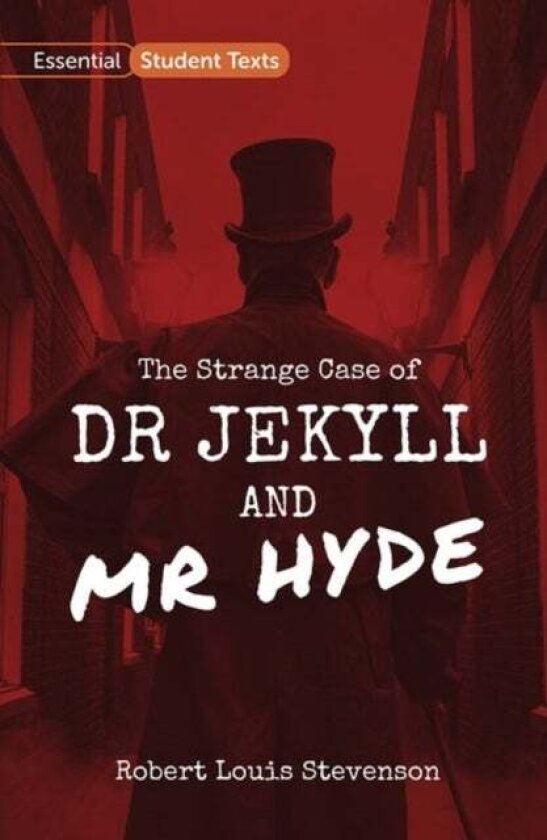 Essential Student Texts: The Strange Case of Dr Jekyll and Mr Hyde av Robert Louis Stevenson