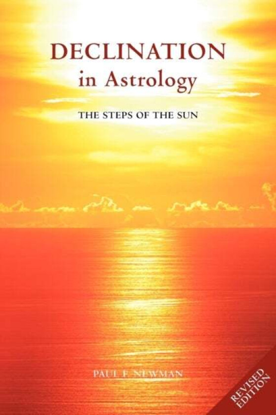 Declination in Astrology av Paul F. Newman