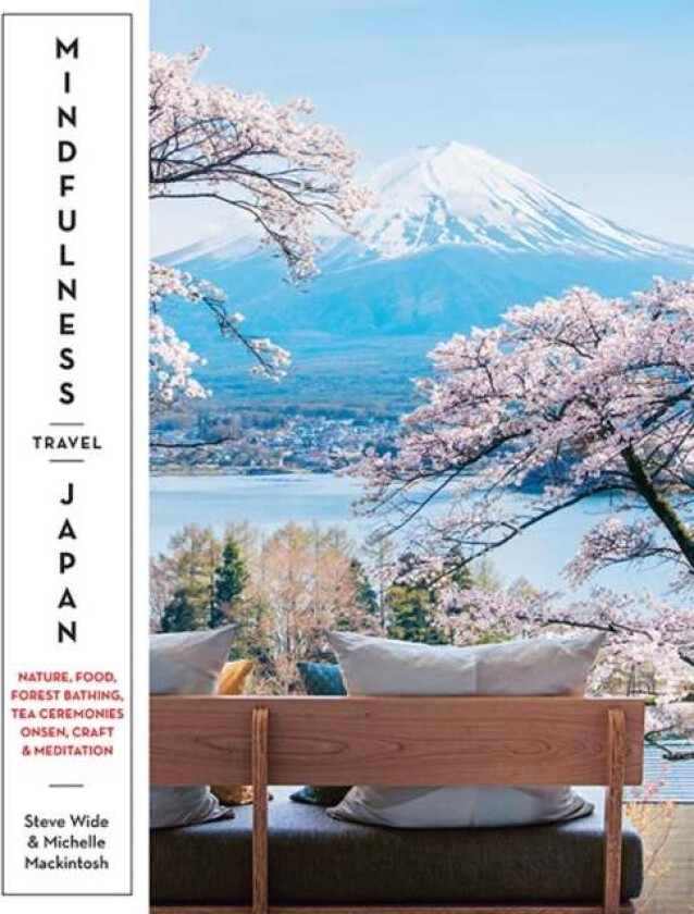 Mindfulness Travel Japan av Steve Wide, Michelle Mackintosh