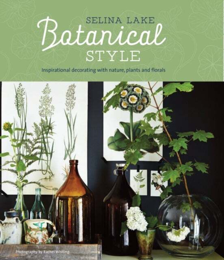 Botanical Style av Selina Lake