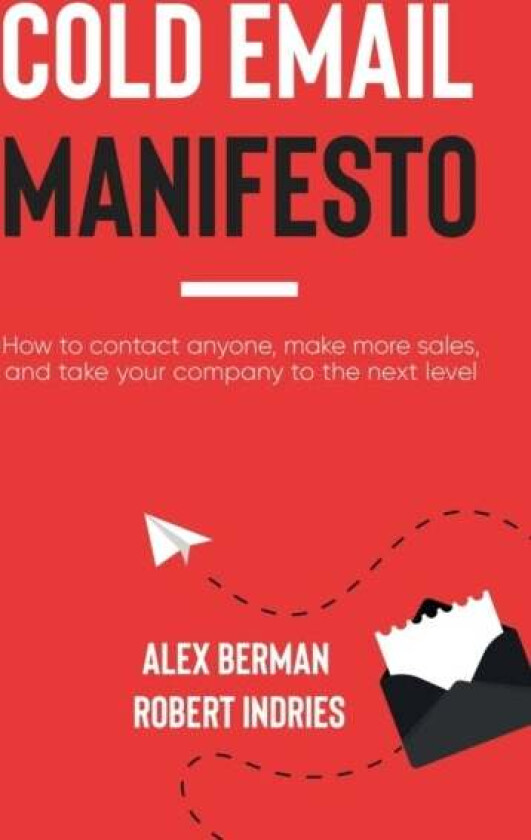 Cold Email Manifesto av Robert Indries, Alex Berman