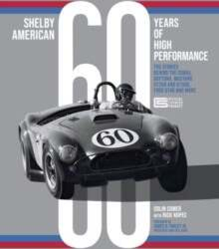 Shelby American 60 Years of High Performance av Colin Comer, Richard J. Kopec