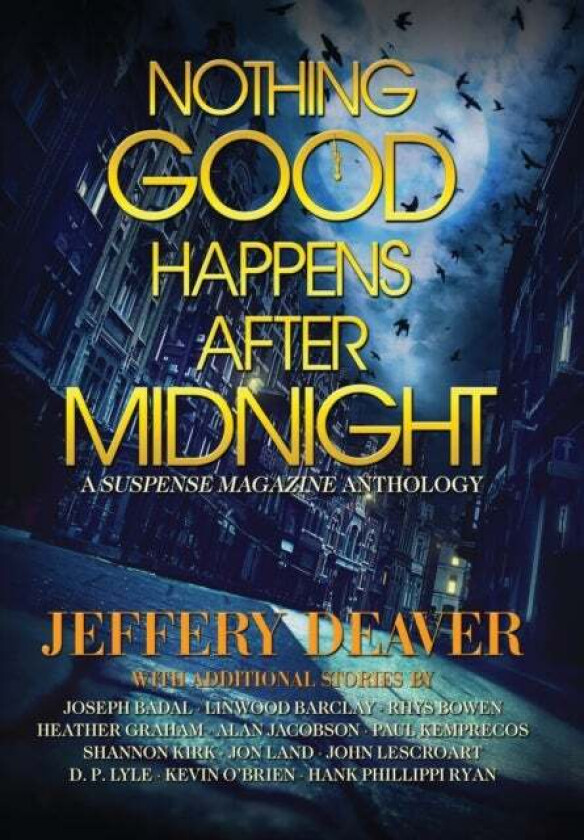 Nothing Good Happens After Midnight av Jeffery Deaver, John Lescroart, Heather Graham