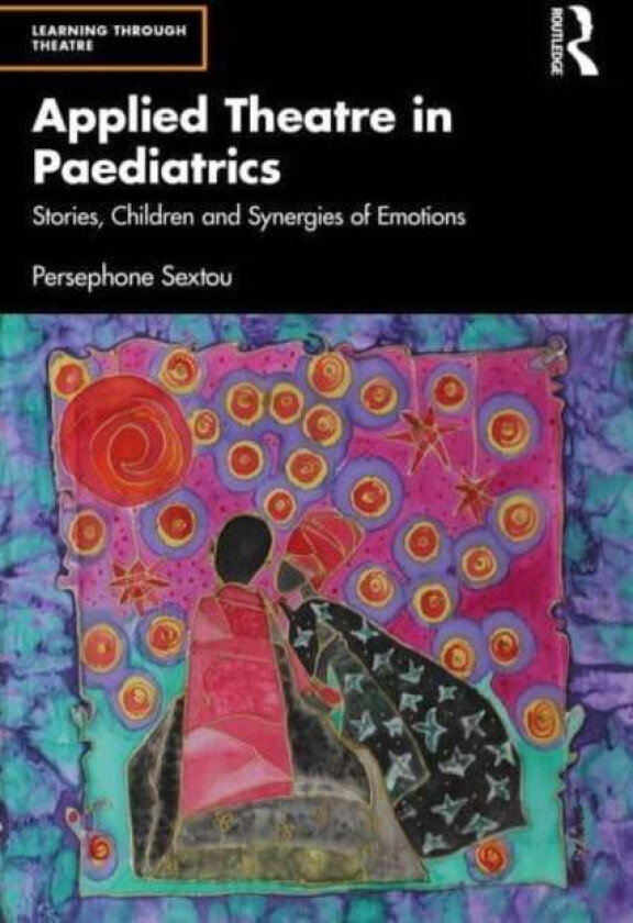 Applied Theatre in Paediatrics av Persephone Sextou
