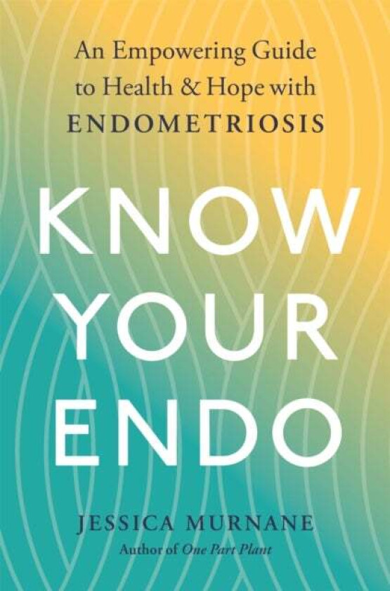 Know Your Endo av Jessica Murnane