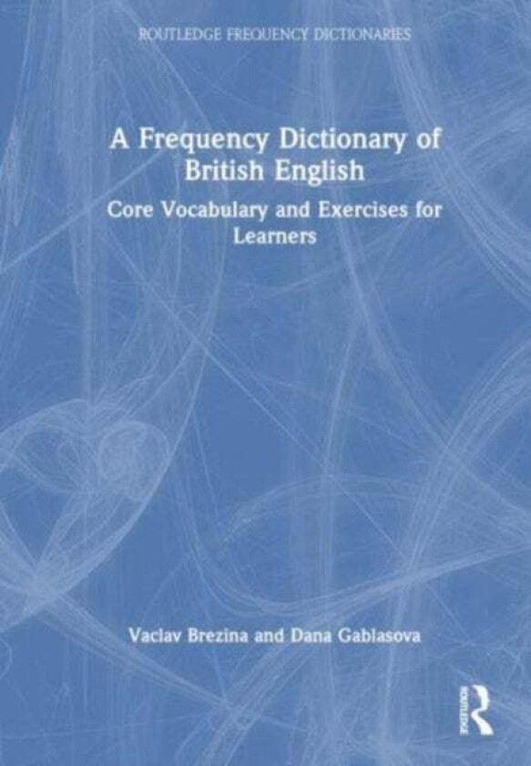 A Frequency Dictionary of British English av Vaclav Brezina, Dana Gablasova