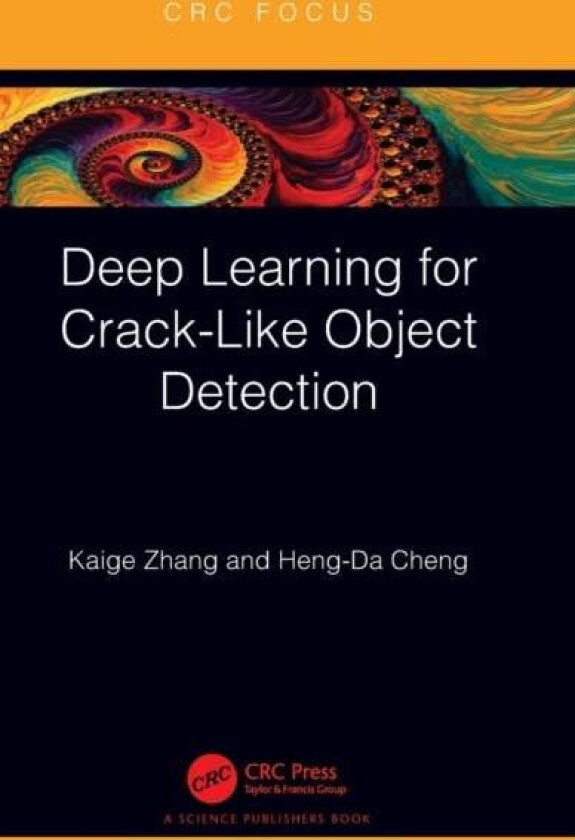 Deep Learning for Crack-Like Object Detection av Kaige Zhang, Heng-Da (Utha State Uni.) Cheng