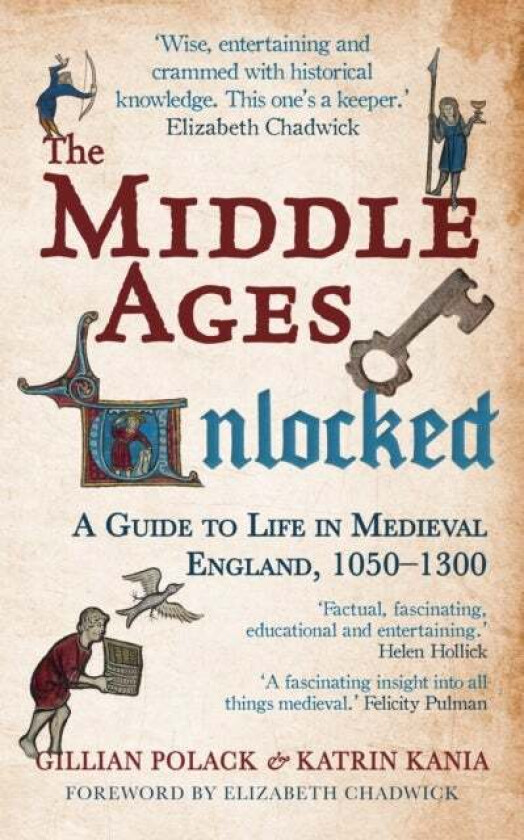 The Middle Ages Unlocked av Gillian (Professor of Medieval Studies) Polack, Dr. Katrin BA PhD Kania