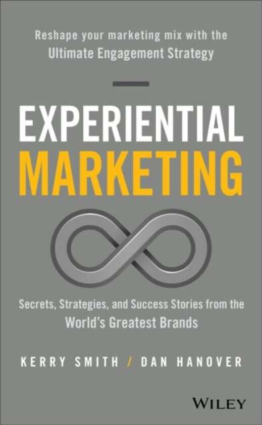 Experiential Marketing av Kerry Smith, Dan Hanover