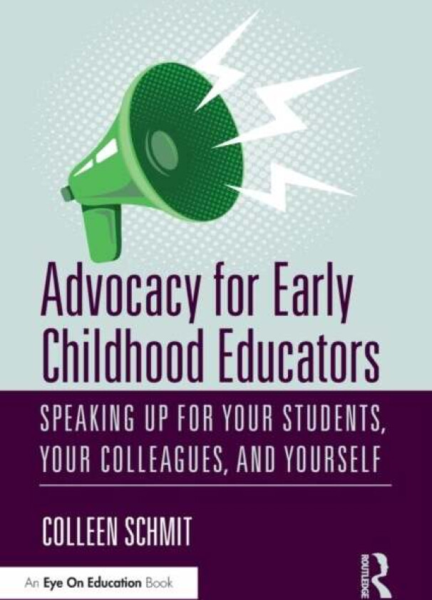 Advocacy for Early Childhood Educators av Colleen Schmit