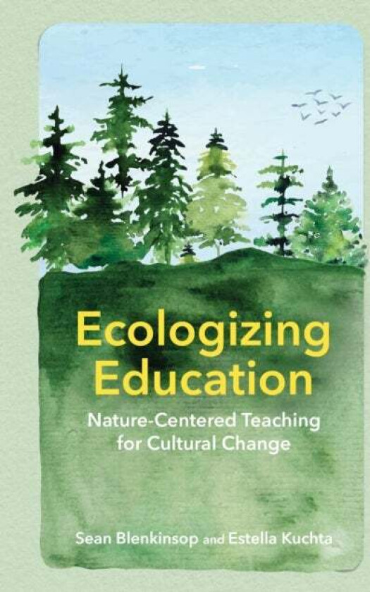 Ecologizing Education Av Sean Blenkinsop, Estella C. Kuchta