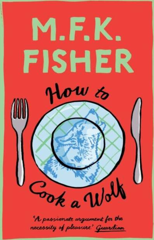 How to Cook a Wolf av M.F.K. Fisher