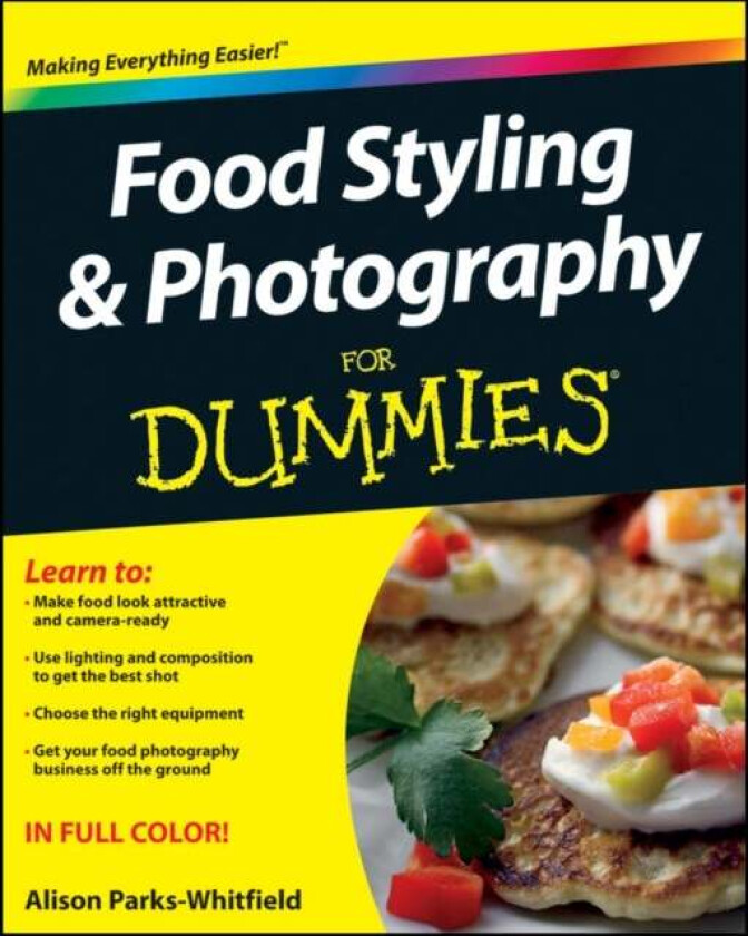 Food Styling and Photography For Dummies av Alison Parks-Whitfield