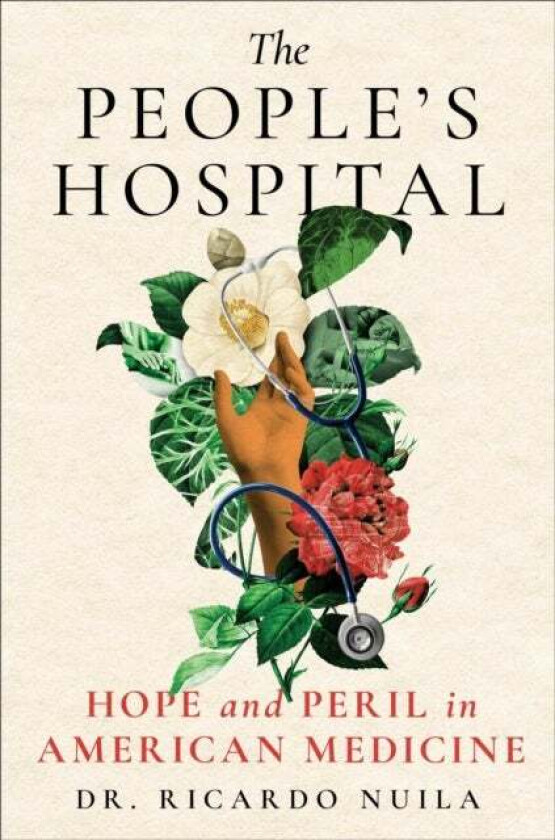 The People's Hospital av Ricardo Nuila