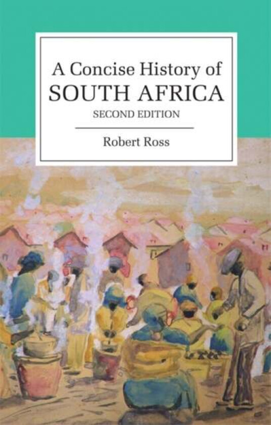 A Concise History of South Africa av Robert (Universiteit Leiden) Ross