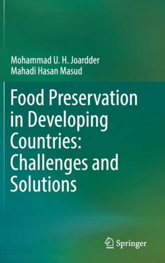 Food Preservation in Developing Countries: Challenges and Solutions av Mohammad U. H. Joardder, Mahadi Hasan Masud