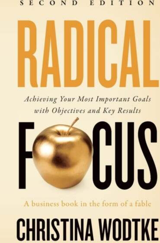 Radical Focus SECOND EDITION av Christina R Wodtke
