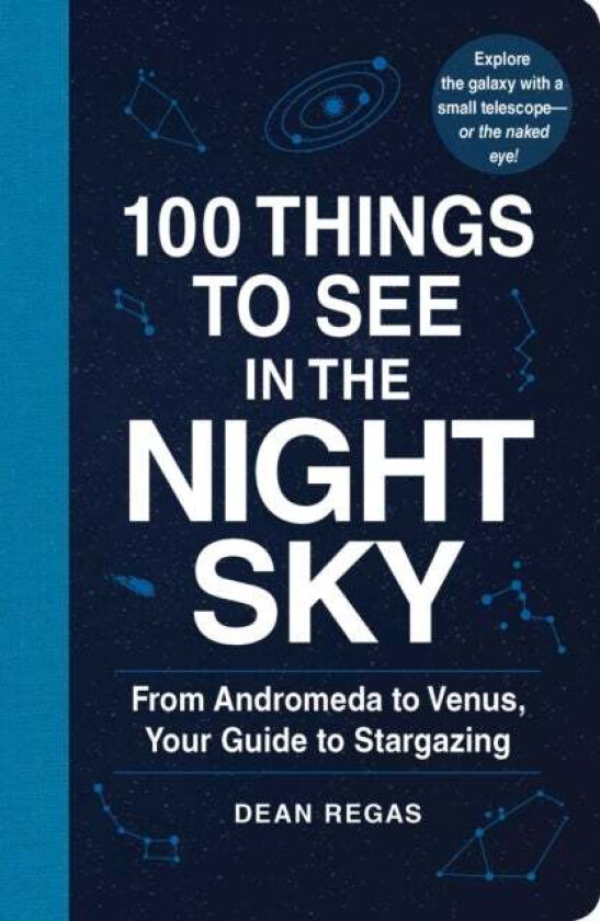 100 Things To See In The Night Sky Av Dean Regas