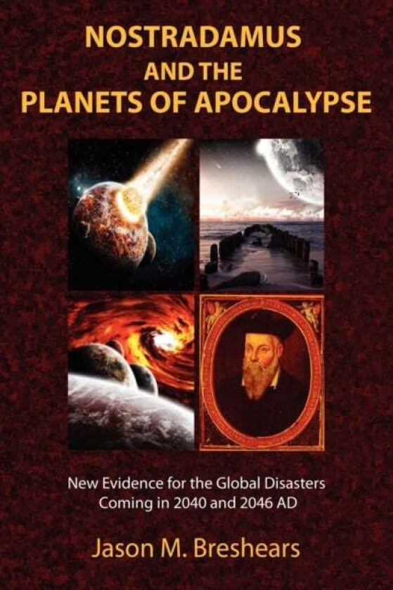 Nostradamus and the Planets of Apocalypse av Jason M. Breshears