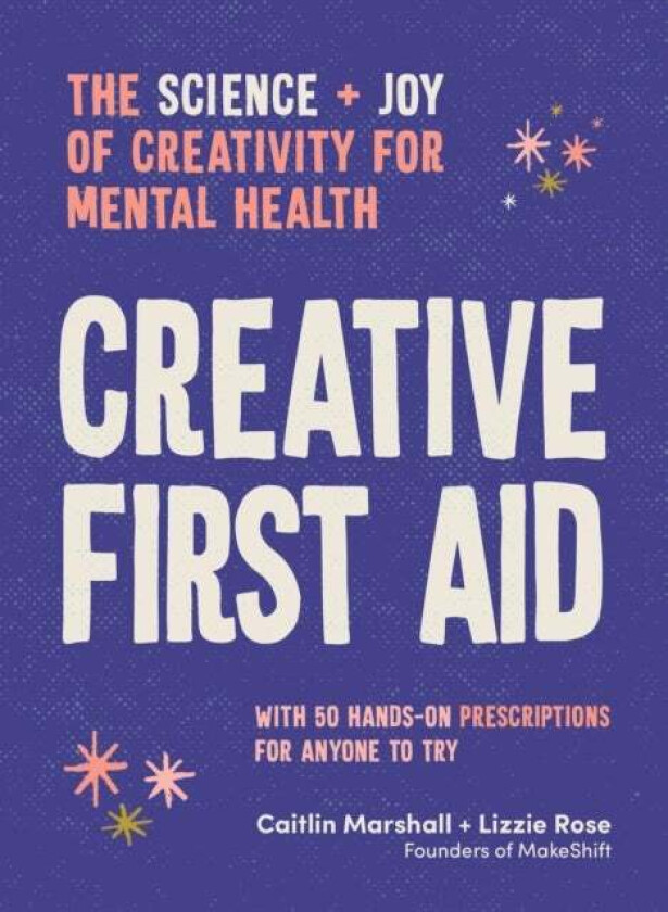 Creative First Aid Av Caitlin Marshall, Lizzie Rose