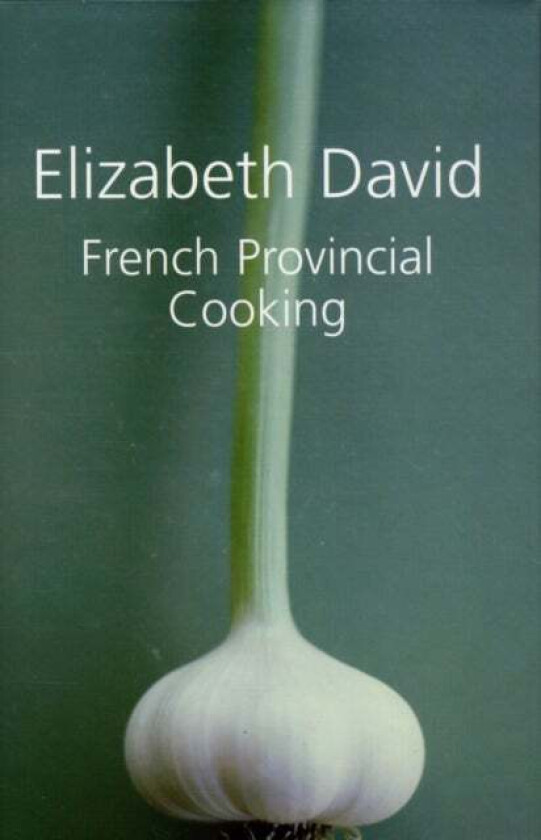 French Provincial Cooking av Elizabeth David
