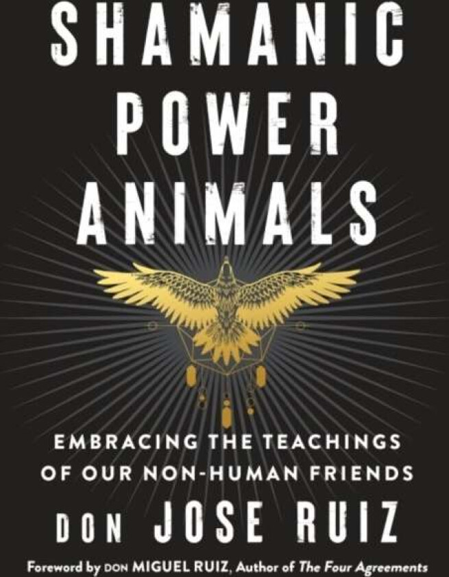 Shamanic Power Animals av don Jose (don Jose Ruiz) Ruiz