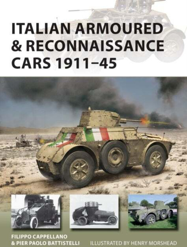 Italian Armoured & Reconnaissance Cars 1911-45 av Filippo Cappellano, Pier Paolo Battistelli