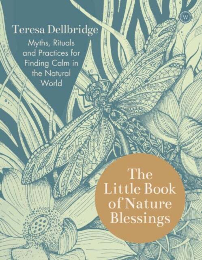 The Little Book of Nature Blessings av Teresa Dellbridge