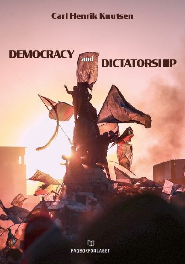 Democracy And Dictatorship Av Carl Henrik Knutsen