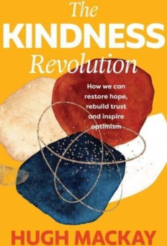The Kindness Revolution av Hugh Mackay