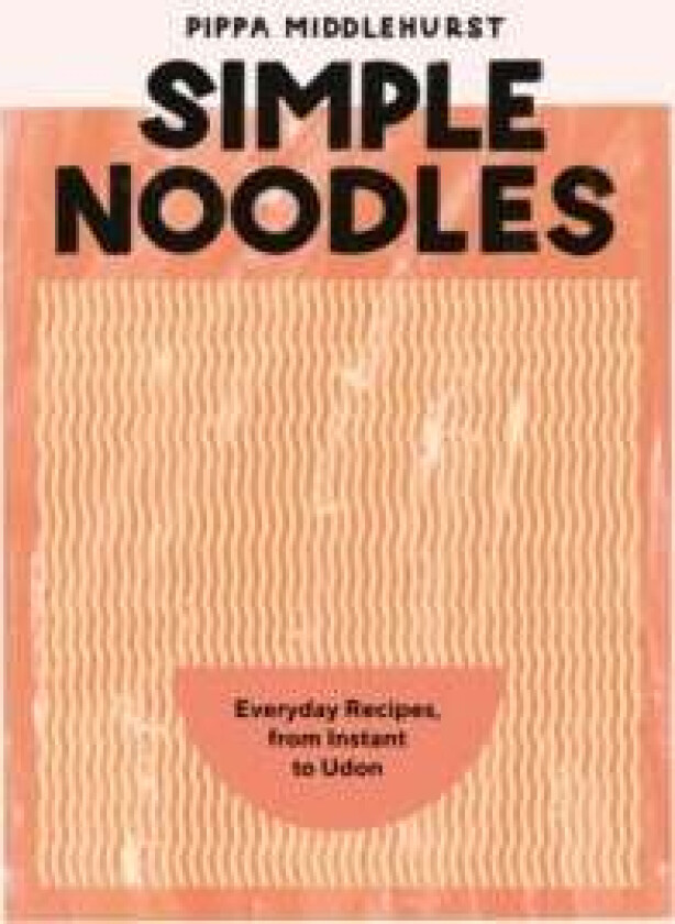 Simple Noodles av Pippa Middlehurst