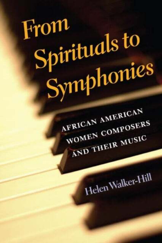From Spirituals to Symphonies av Helen Walker-Hill