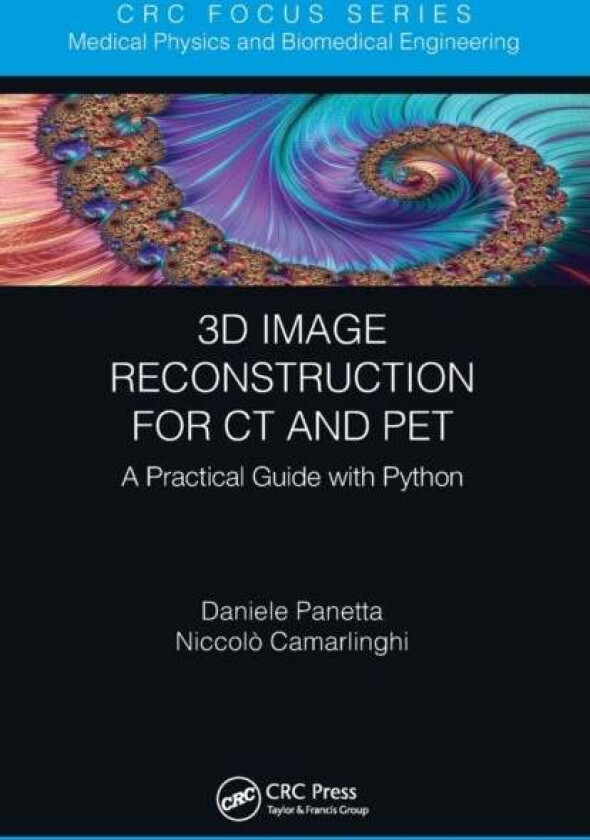 3D Image Reconstruction for CT and PET av Daniele Panetta, Niccolo Camarlinghi
