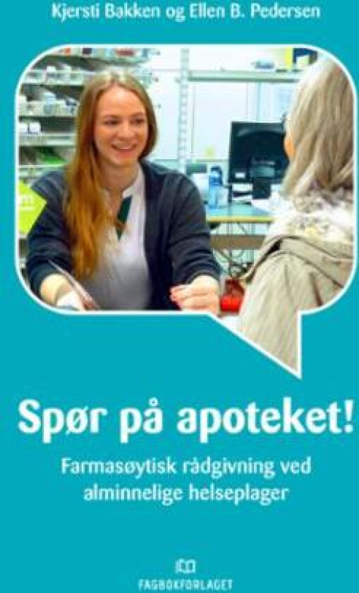 Spør på apoteket! av Kjersti Bakken, Ellen Birgitte Pedersen