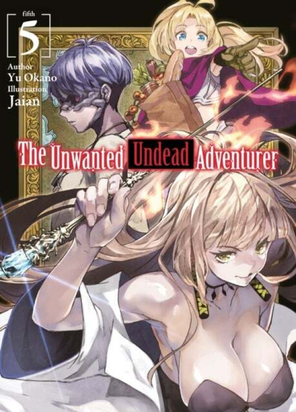 The Unwanted Undead Adventurer (Light Novel): Volume 5 av Yu Okano