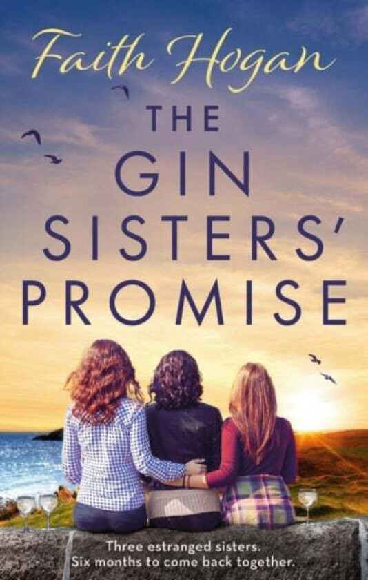 The Gin Sisters' Promise av Faith Hogan