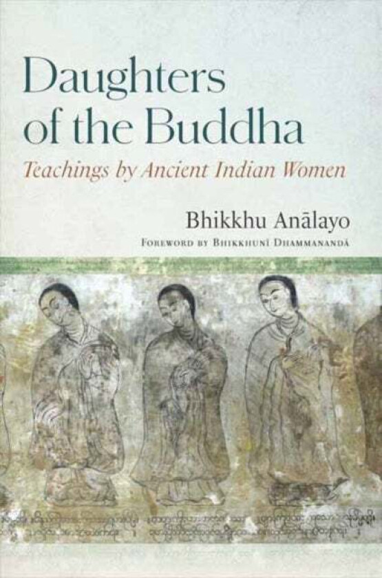 Daughters of the Buddha av Bhikkhu Analayo