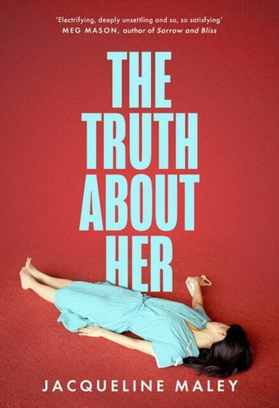 The Truth about Her av Jacqueline Maley