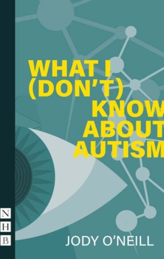 What I (Don't) Know About Autism av Jody O'Neill