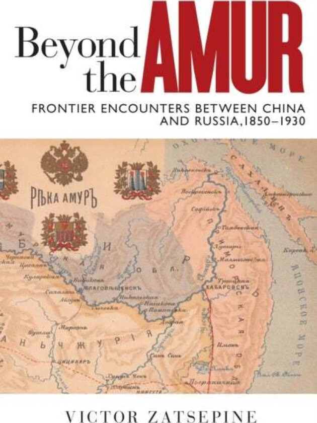 Beyond the Amur av Victor Zatsepine