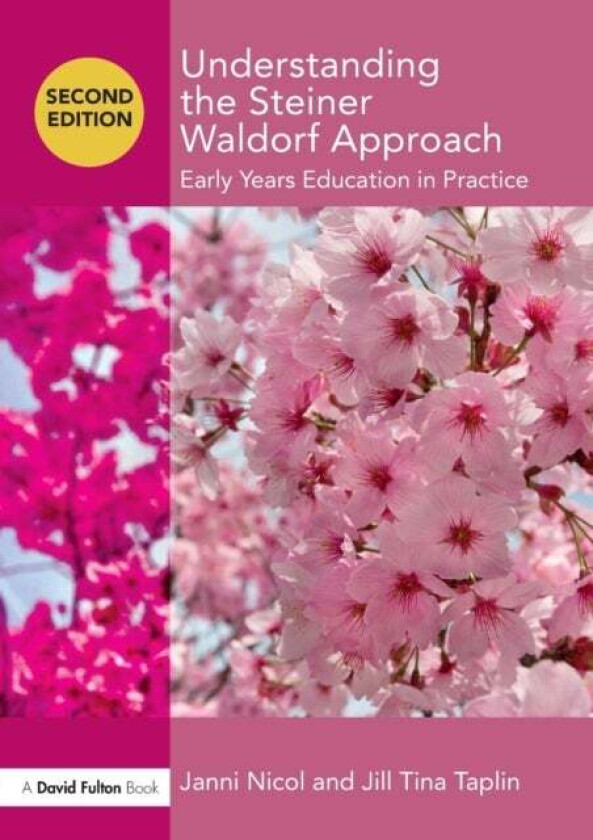 Understanding the Steiner Waldorf Approach av Janni (Early Years Consultant International Lecturer and Trainer UK) Nicol, Jill (University of Plymouth