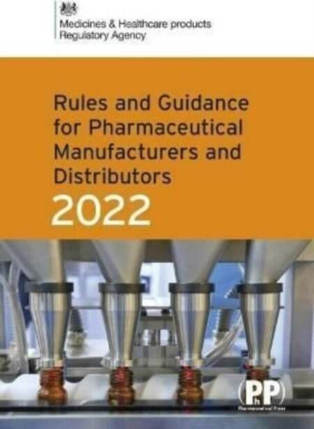 Rules and Guidance for Pharmaceutical Manufacturers and Distributors (Orange Guide) 2022 av Medicines and Healthcare Products Regulatory Agency