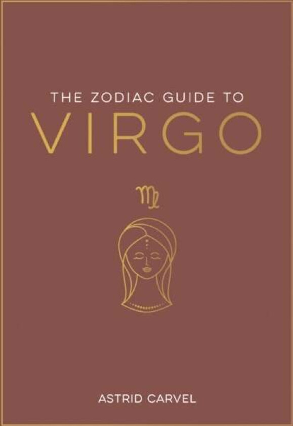 The Zodiac Guide to Virgo av Astrid Carvel